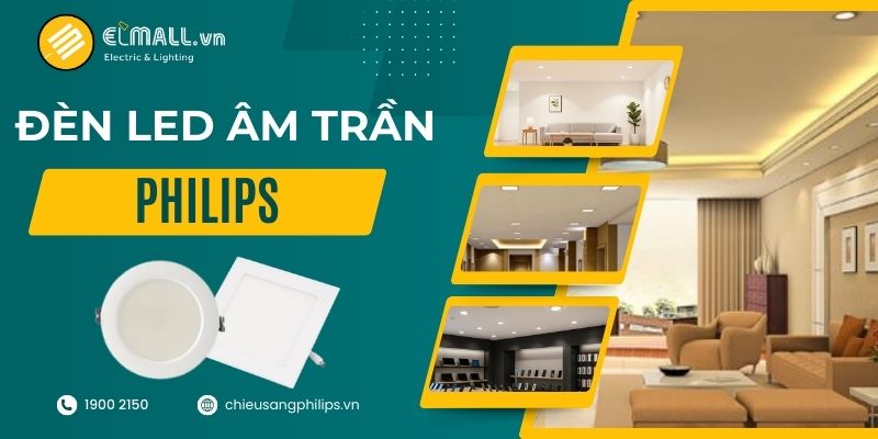 Đèn LED âm trần Philips là dòng đèn chiếu sáng hiện đại giúp không gian trở nên gọn gàng, sang trọng và thẩm mỹ hơn