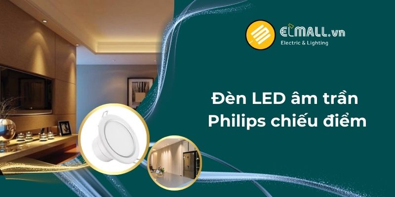 Đèn LED chiếu điểm âm trần Philips