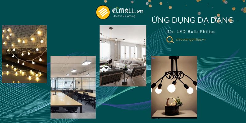 Ứng dụng đèn LED Bulb Philips vô cùng đa dạng. linh hoạt
