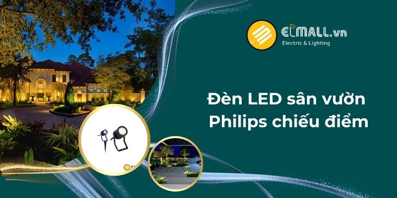 Đèn LED Philips sân vườn chiếu điểm