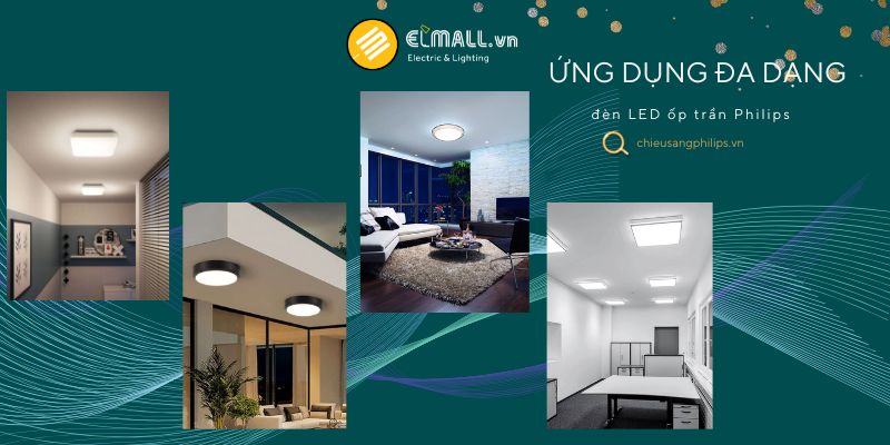 Đèn LED ốp trần Philips có ứng dụng đa dạng linh hoạt